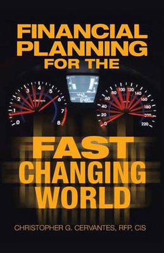 Cover image for Financial Planning for the Fast Changing World: How to Make Your Money and Yourself Grow at the Same Time Rate Than You Ever Dreamed Possible