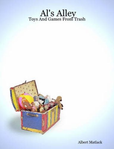 Cover image for Al's Alley - Toys And Games From Trash