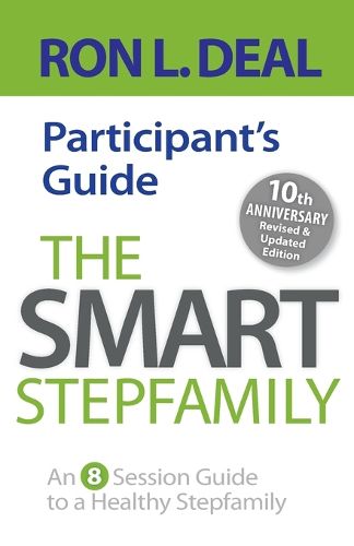 Cover image for The Smart Stepfamily Participant"s Guide - An 8-Session Guide to a Healthy Stepfamily