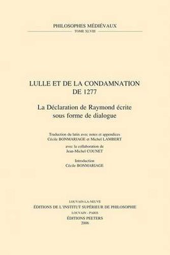 Cover image for Lulle Et La Condamnation De 1277: La Declaration De Raymond Ecrite Sous Forme De Dialogue