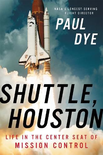 Cover image for Shuttle, Houston: My Life in the Center Seat of Mission Control