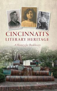 Cover image for Cincinnati's Literary Heritage: A History for Booklovers