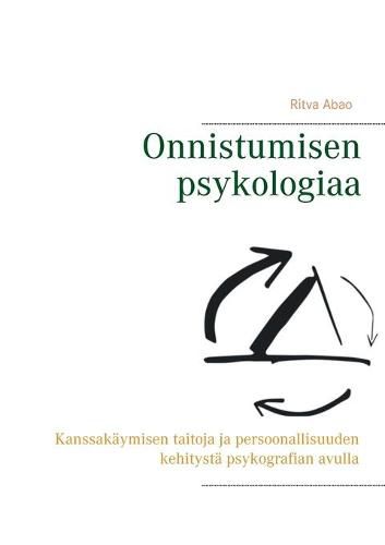 Cover image for Onnistumisen psykologiaa: Kanssakaymisen taitoja ja persoonallisuuden kehitysta psykografian avull