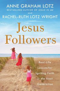 Cover image for Jesus Followers: Real-Life Lessons for Igniting Faith in the Next Generation
