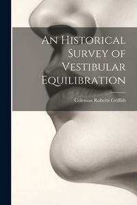 Cover image for An Historical Survey of Vestibular Equilibration