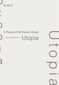 Cover image for In Pursuit of the Elusive Dream - Utopia