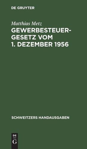 Cover image for Gewerbesteuergesetz Vom 1. Dezember 1956: Mit Durchfuhrungsverordnung V. 26. Febr. 1937 Und Richtlinien