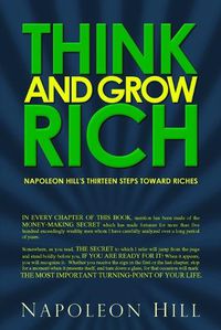 Cover image for Think and Grow Rich: Napoleon Hill's Thirteen Steps Toward Riches