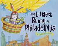 Cover image for The Littlest Bunny in Philadelphia: An Easter Adventure