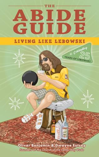 Cover image for The Abide Guide: Living Like Lebowski (Special Edition)