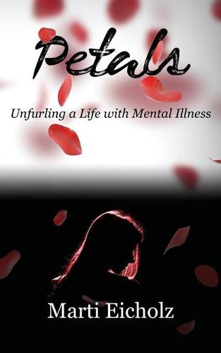 Cover image for Petals: Unfurling a Life with Mental Illness