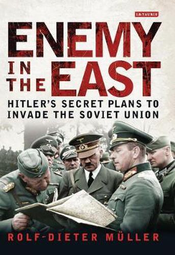 Cover image for Enemy in the East: Hitler's Secret Plans to Invade the Soviet Union