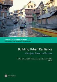 Cover image for Building Resilience into Urban Investments in East Asia and the Pacific: Principles, Tools, and Practice