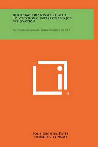 Rorschach Responses Related to Vocational Interests and Job Satisfaction: Psychological Monographs, General and Applied, V64, No. 3