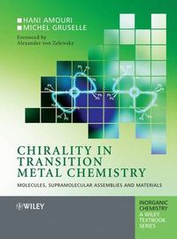 Cover image for Chirality in Transition Metal Chemistry: Molecules, Supramolecular Assemblies and Materials