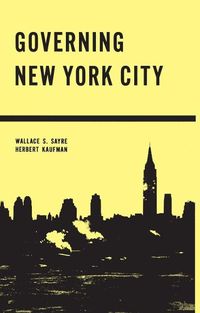 Cover image for Governing New York City: Politics in the Metropolis