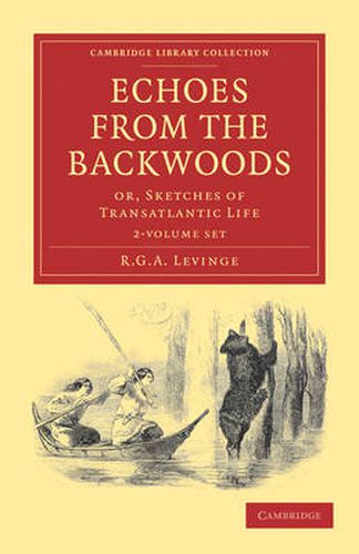 Cover image for Echoes from the Backwoods 2 Volume Set: Or, Sketches of Transatlantic Life