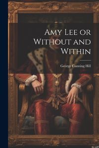 Cover image for Amy Lee or Without and Within