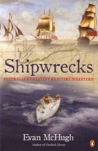 Cover image for Shipwrecks: Australia's Greatest Maritime Disasters
