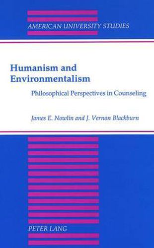 Humanism and Environmentalism: Philosophical Perspectives in Counseling