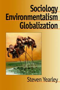 Cover image for Sociology, Environmentalism, Globalization: Reinventing the Globe