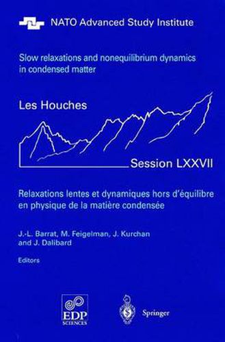 Cover image for Slow Relaxations and Nonequilibrium Dynamics in Condensed Matter: Les Houches Session LXXVII, 1-26 July, 2002