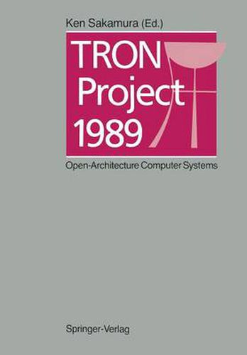 Cover image for TRON Project 1989: Open-Architecture Computer Systems