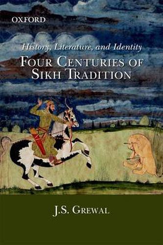 Cover image for History, Literature, And Identity;: Four Centuries of Sikh Tradition