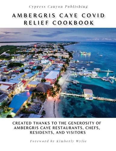 Cover image for Ambergris Caye COVID Relief Cookbook