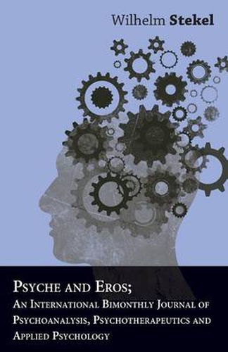 Cover image for Psyche And Eros; An International Bimonthly Journal Of Psychoanalysis, Psychotherapeutics And Applied Psychology