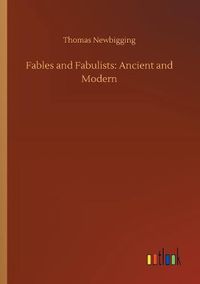 Cover image for Fables and Fabulists: Ancient and Modern