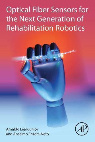 Cover image for Optical Fiber Sensors for the Next Generation of Rehabilitation Robotics