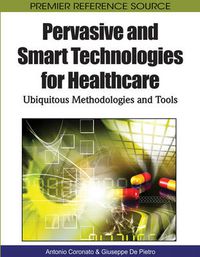 Cover image for Pervasive and Smart Technologies for Healthcare: Ubiquitous Methodologies and Tools