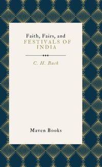 Cover image for Faith, Fairs, and Festivals of India