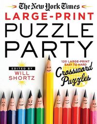 Cover image for The New York Times Large-Print Puzzle Party: 120 Large-Print Easy to Hard Crossword Puzzles