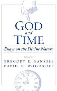 Cover image for God and Time: Essays on the Divine Nature