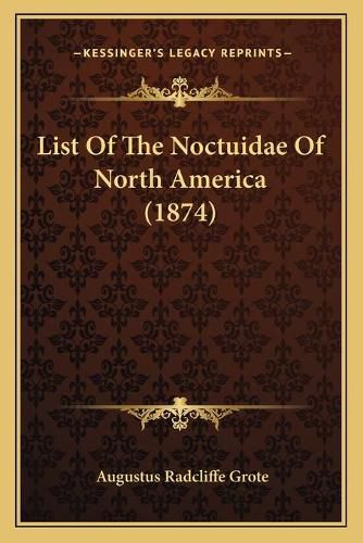 List of the Noctuidae of North America (1874)