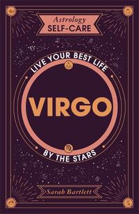 Cover image for Astrology Self-Care: Virgo: Live your best life by the stars