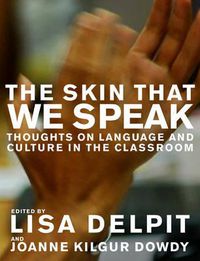 Cover image for The Skin That We Speak: Thoughts on Language and Culture in the Classroom