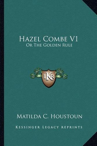 Cover image for Hazel Combe V1: Or the Golden Rule