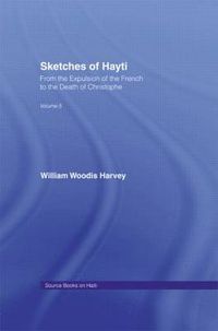 Cover image for Sketches of Hayti: From the Expulsion of the French to the Death of Christophe