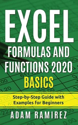 Cover image for Excel Formulas and Functions 2020 Basics: Step-by-Step Guide with Examples for Beginners