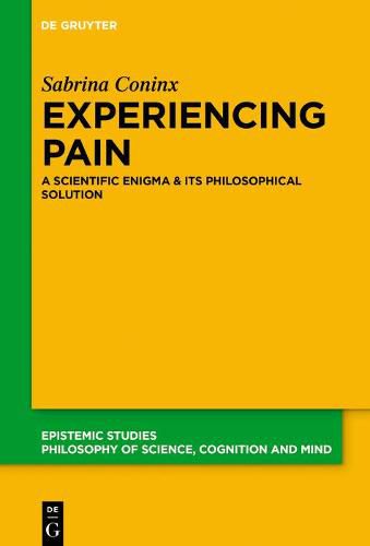 Cover image for Experiencing Pain: A Scientific Enigma and Its Philosophical Solution