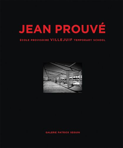 Cover image for Jean Prouve Ecole Provisoire Villejuif Temporary School, 1956