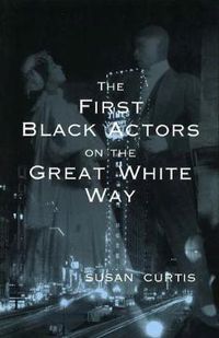 Cover image for The First Black Actors on the Great White Way