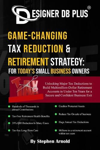 Cover image for Designer DB Plus(R) Game-Changing Tax Reduction & Retirement Strategy