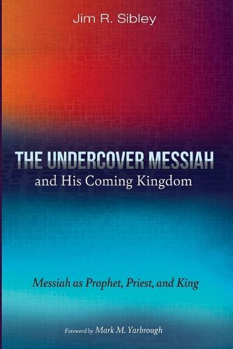 Cover image for The Undercover Messiah and His Coming Kingdom