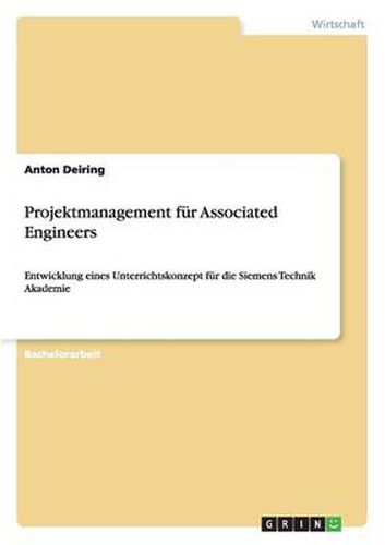 Cover image for Projektmanagement fur Associated Engineers: Entwicklung eines Unterrichtskonzept fur die Siemens Technik Akademie