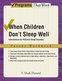 Cover image for When Children Don't Sleep Well: Parent Workbook: Interventions for pediatric sleep disorders