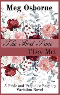 Cover image for The First Time They Met - A Pride and Prejudice Variation